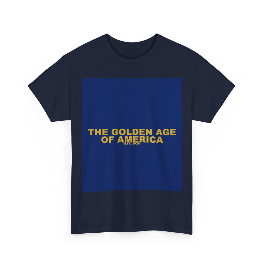 THE GOLDEN AGE OF AMERICA — Patriot T-Shirt