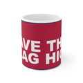 WAVE THAT FLAG HIGH — Patriot Mug