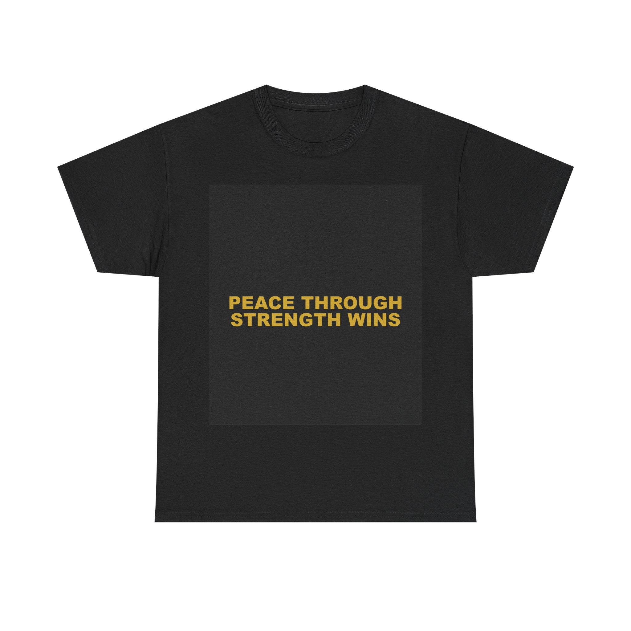 PEACE THROUGH STRENGTH WINS — Patriot T-Shirt