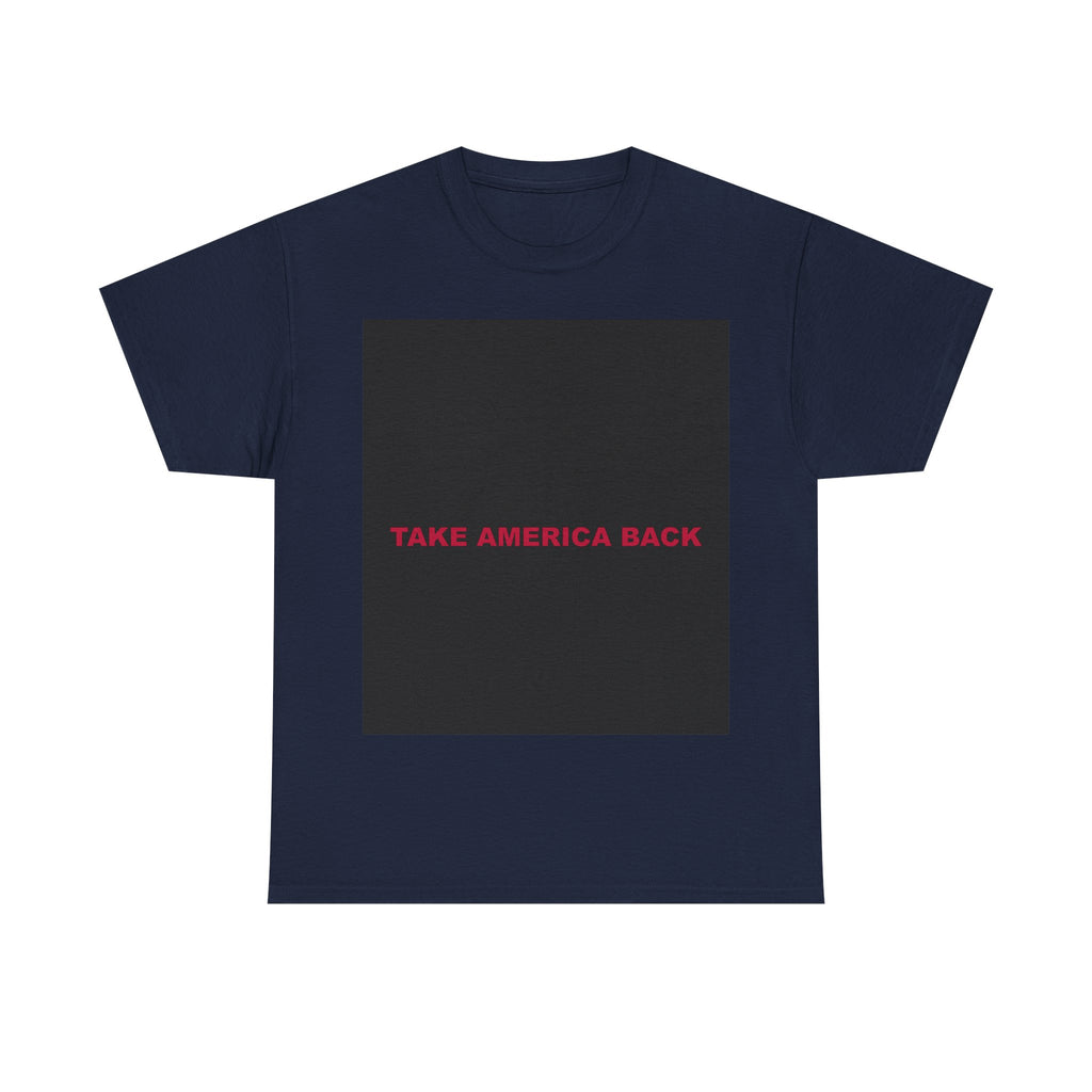 TAKE AMERICA BACK — Patriot T-Shirt