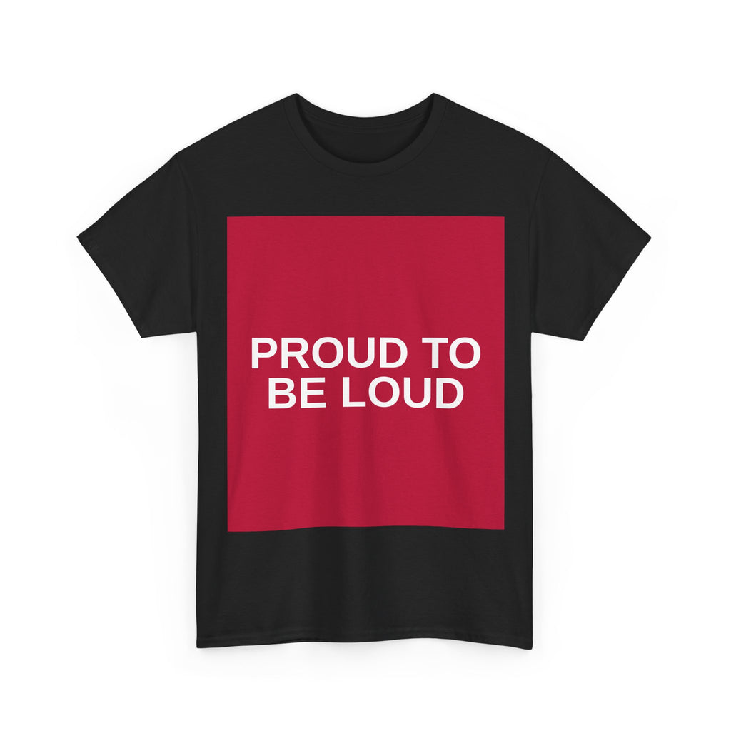 PROUD TO BE LOUD — Patriot T-Shirt