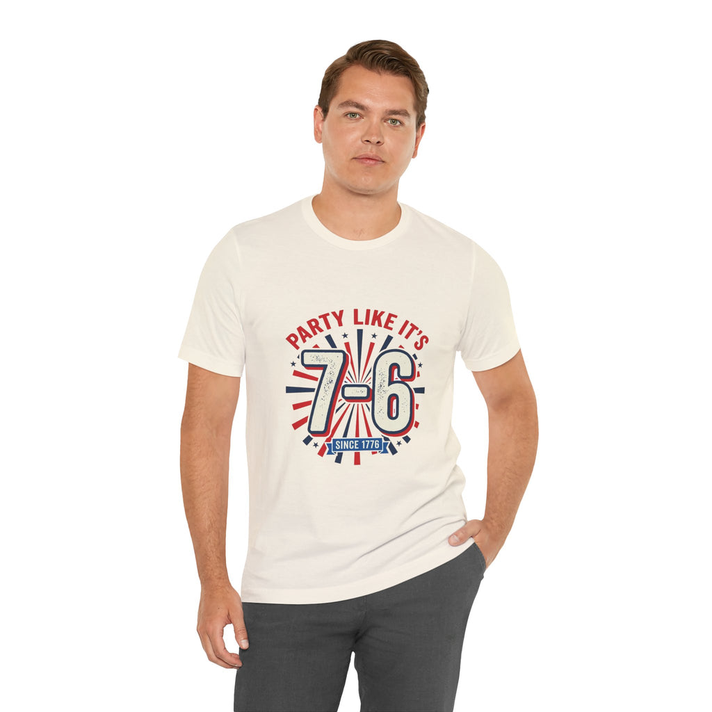 Party Like It's 7-6 T-Shirt | 1776 Patriotic Meme Vintage Independence Tee