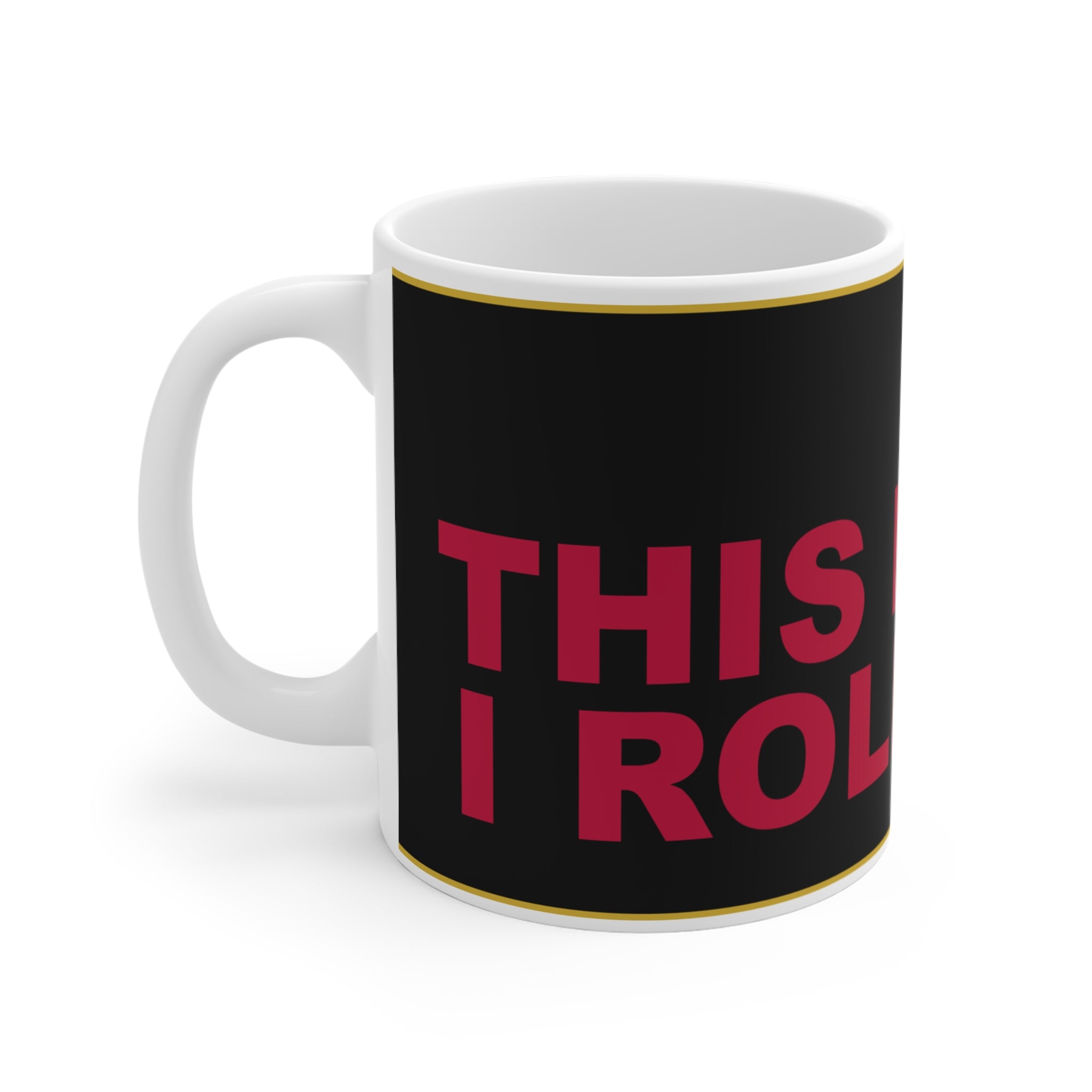 THIS IS HOW I ROLL FREE — Patriot Mug