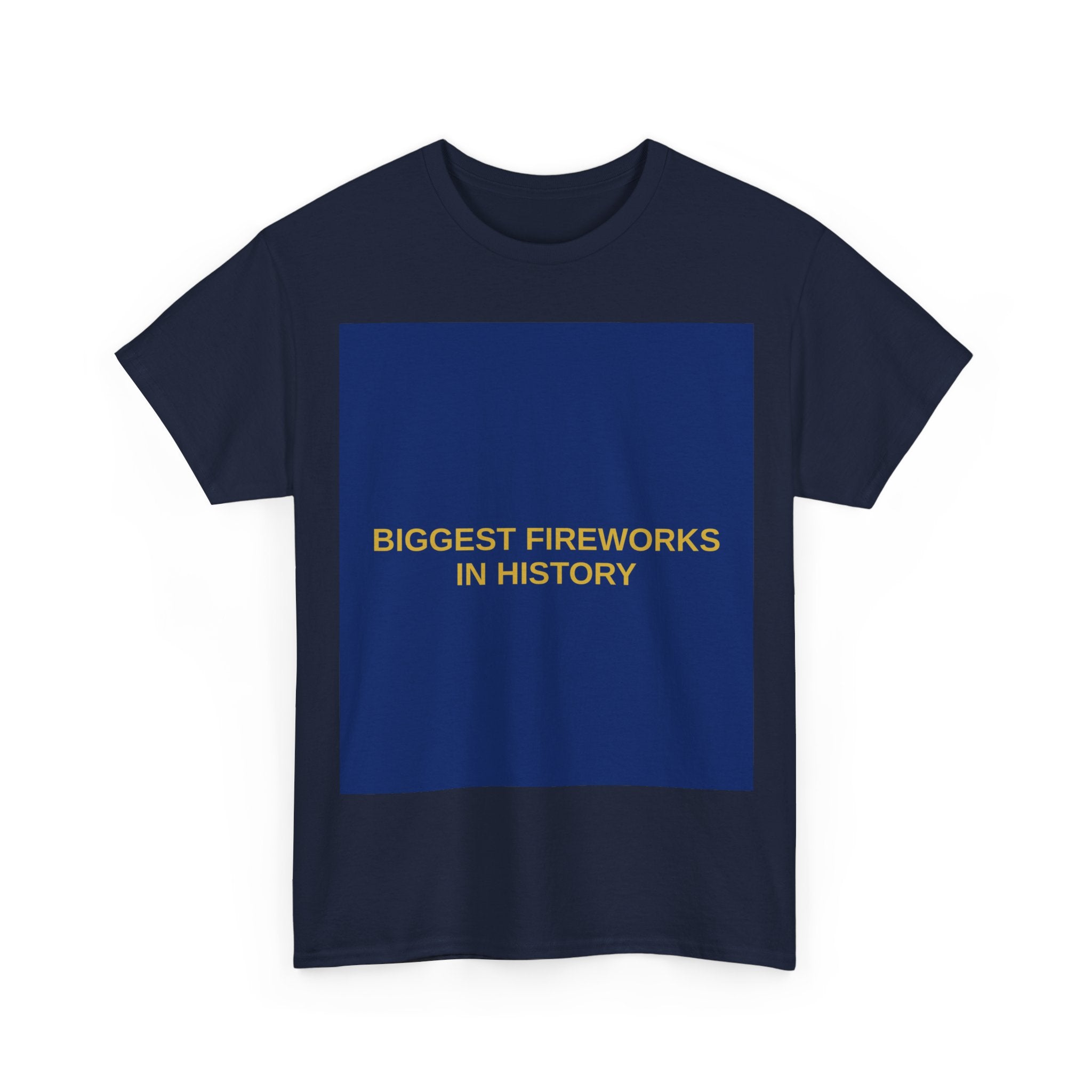 BIGGEST FIREWORKS IN HISTORY — Patriot T-Shirt