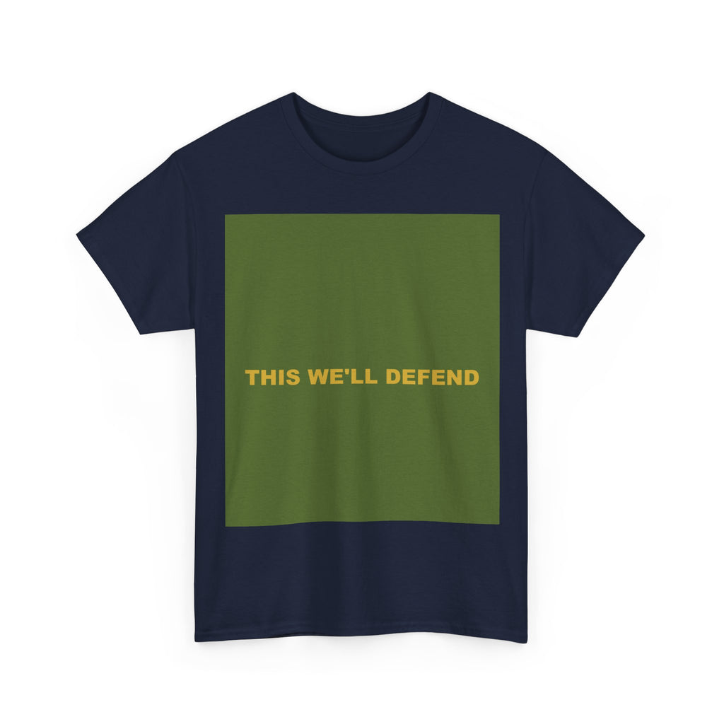THIS WE'LL DEFEND — Patriot T-Shirt