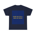 HAIR SO FULL, WIN SO REAL — Patriot T-Shirt