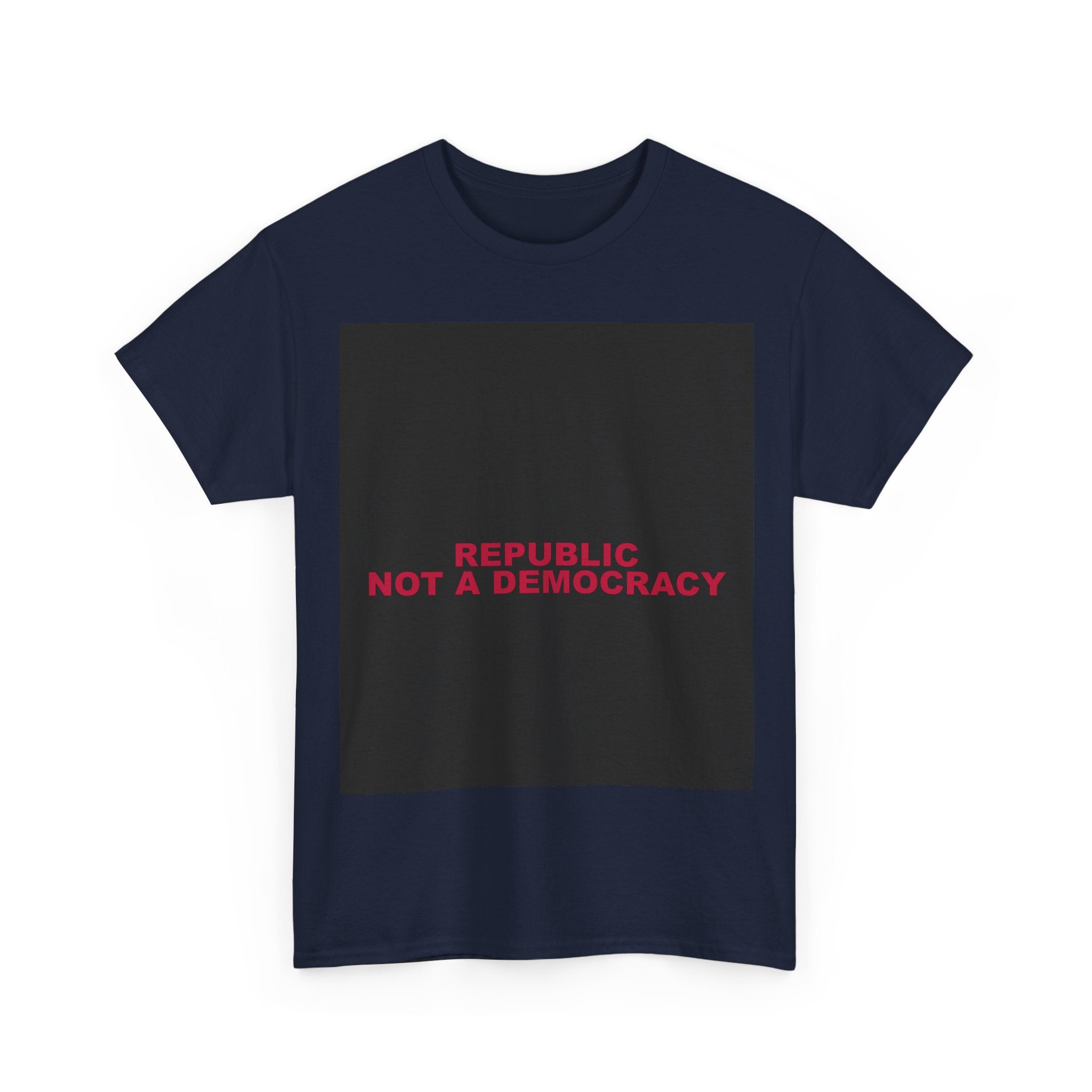 REPUBLIC NOT A DEMOCRACY — Patriot T-Shirt
