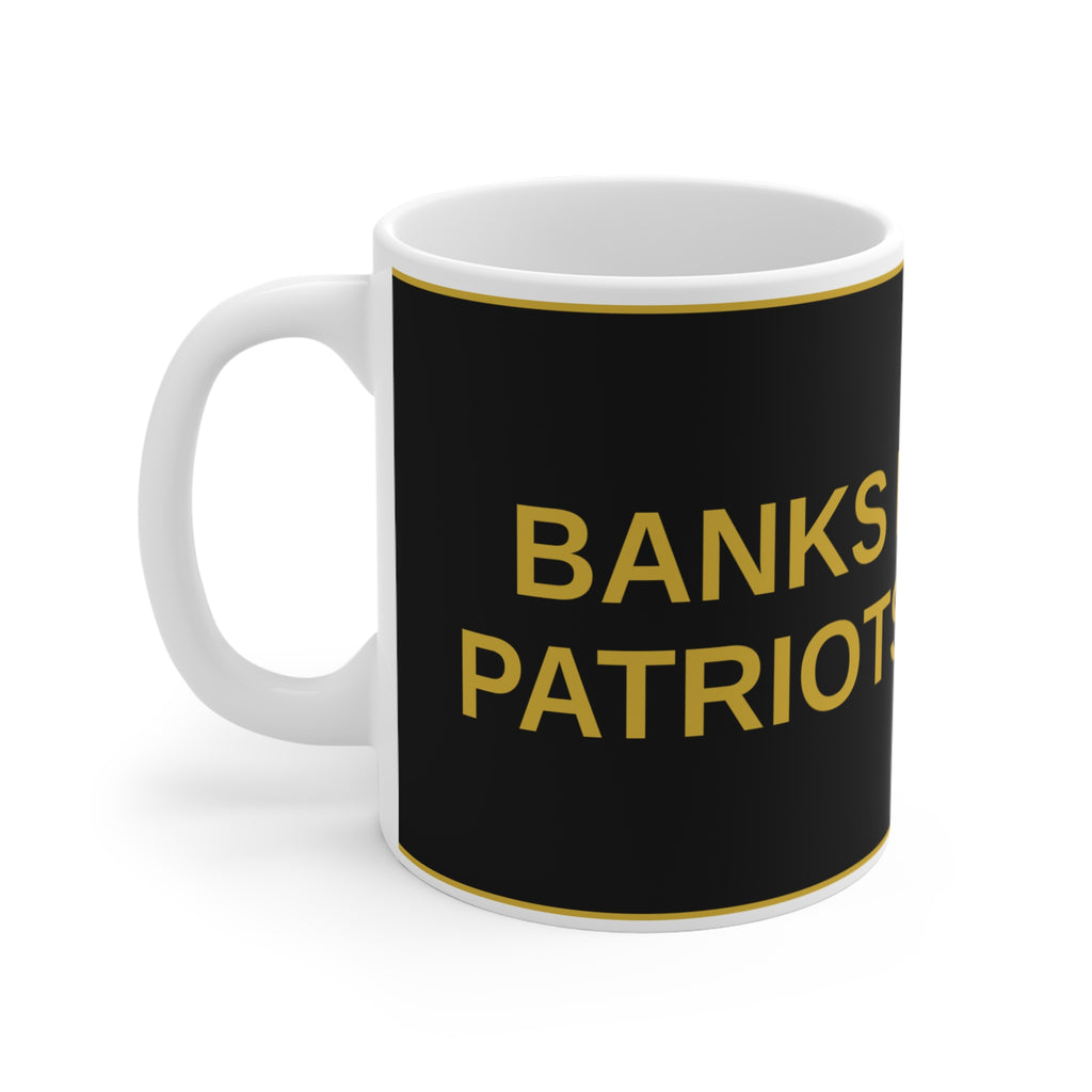 BANKS FEAR HIM, PATRIOTS LOVE HIM — Patriot Mug