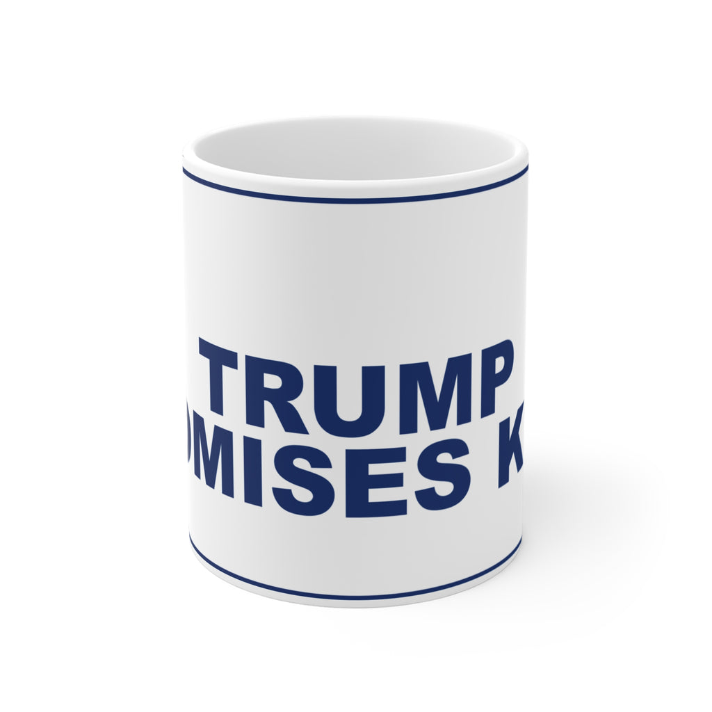 TRUMP PROMISES KEPT — Patriot Mug
