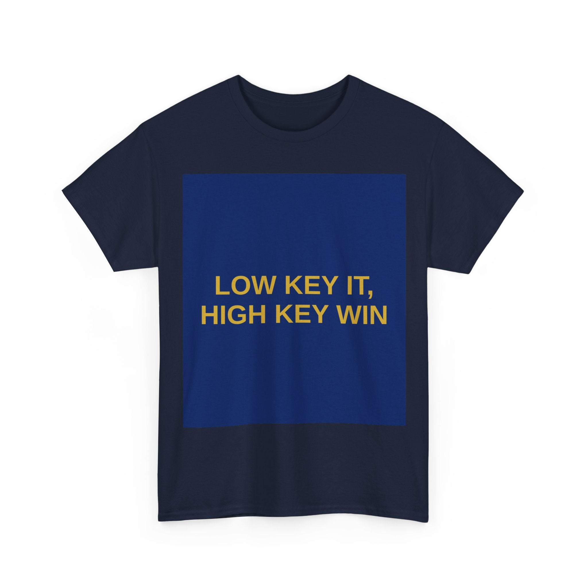 LOW KEY IT, HIGH KEY WIN — Patriot T-Shirt