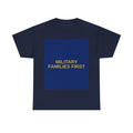 MILITARY FAMILIES FIRST — Patriot T-Shirt
