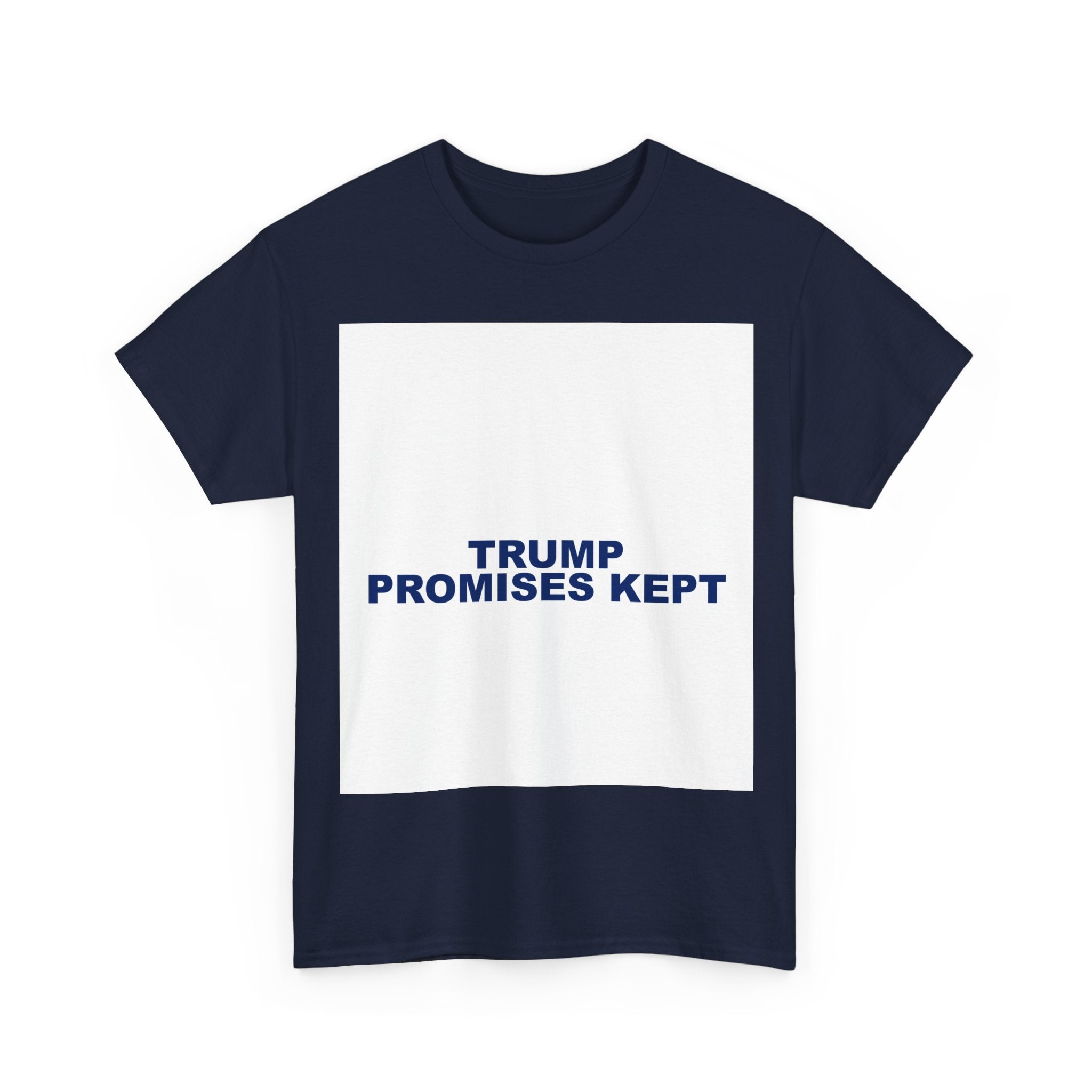TRUMP PROMISES KEPT — Patriot T-Shirt