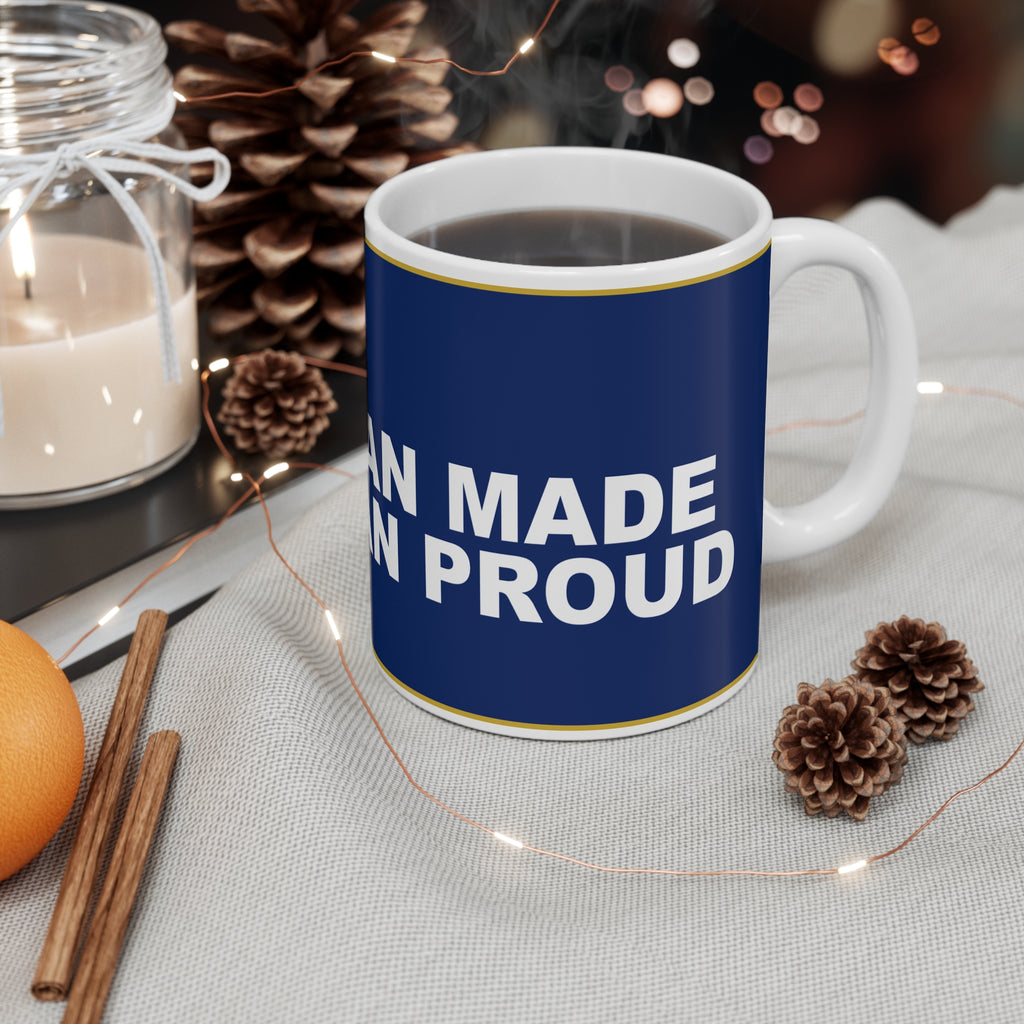 AMERICAN MADE AMERICAN PROUD — Patriot Mug