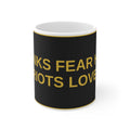 BANKS FEAR HIM, PATRIOTS LOVE HIM — Patriot Mug