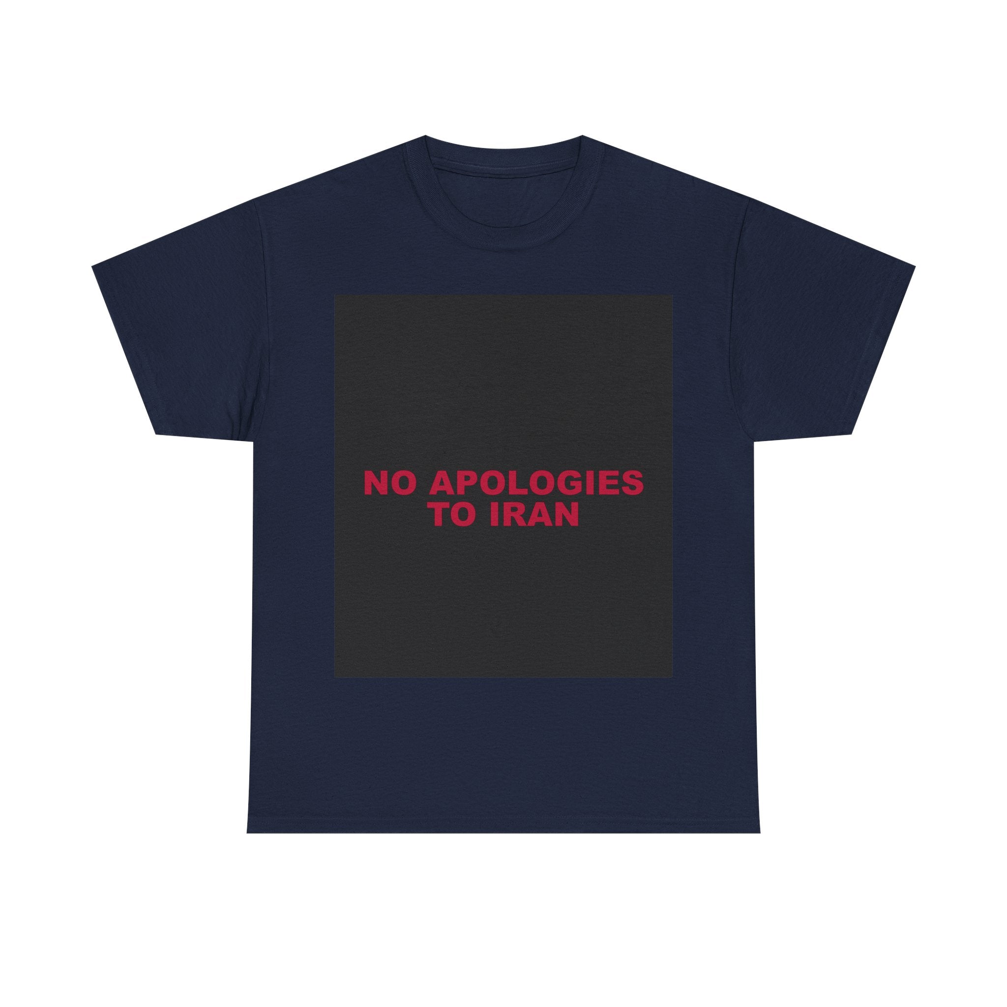 NO APOLOGIES TO IRAN — Patriot T-Shirt