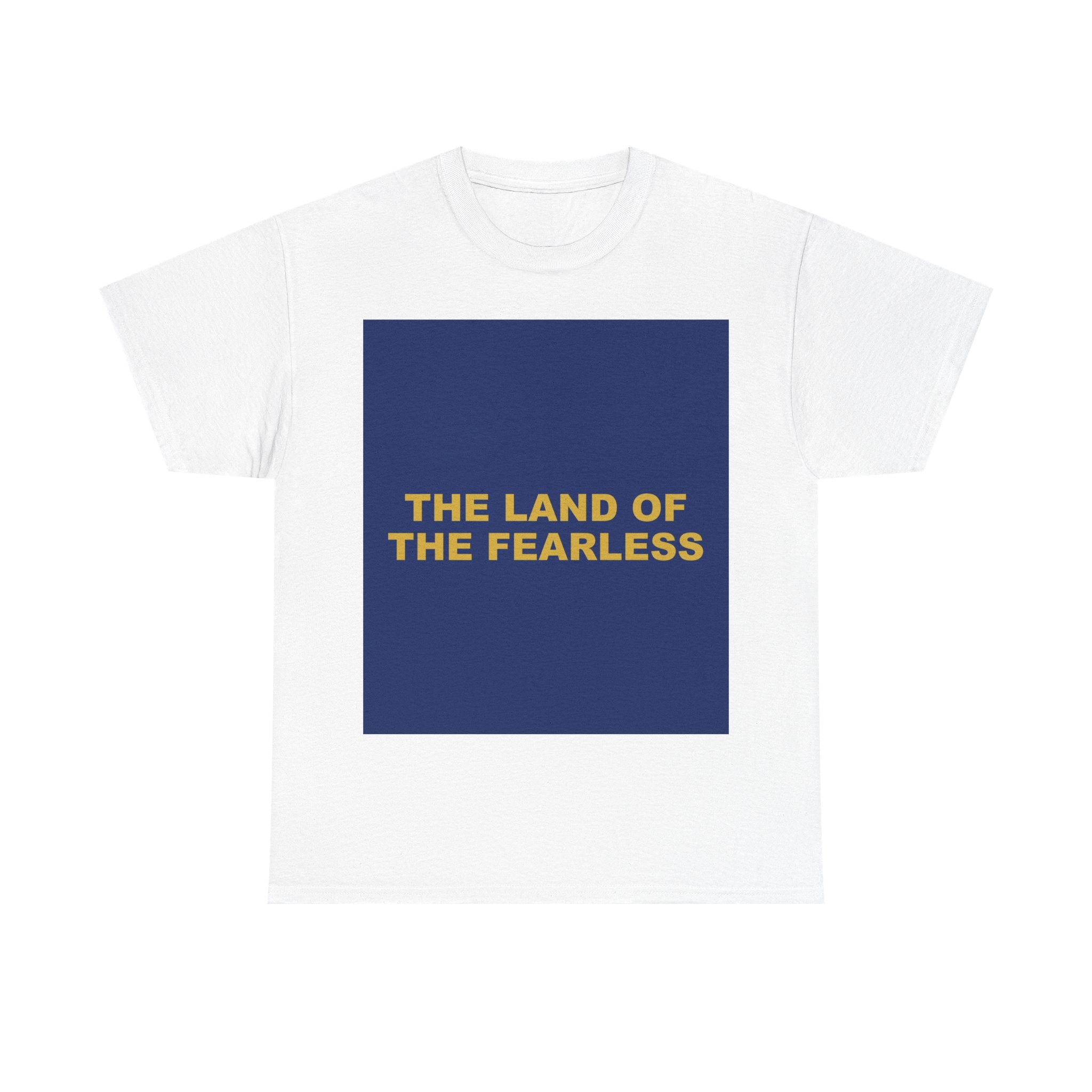 THE LAND OF THE FEARLESS — Patriot T-Shirt