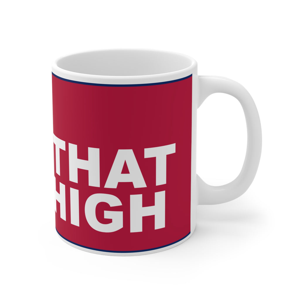 WAVE THAT FLAG HIGH — Patriot Mug
