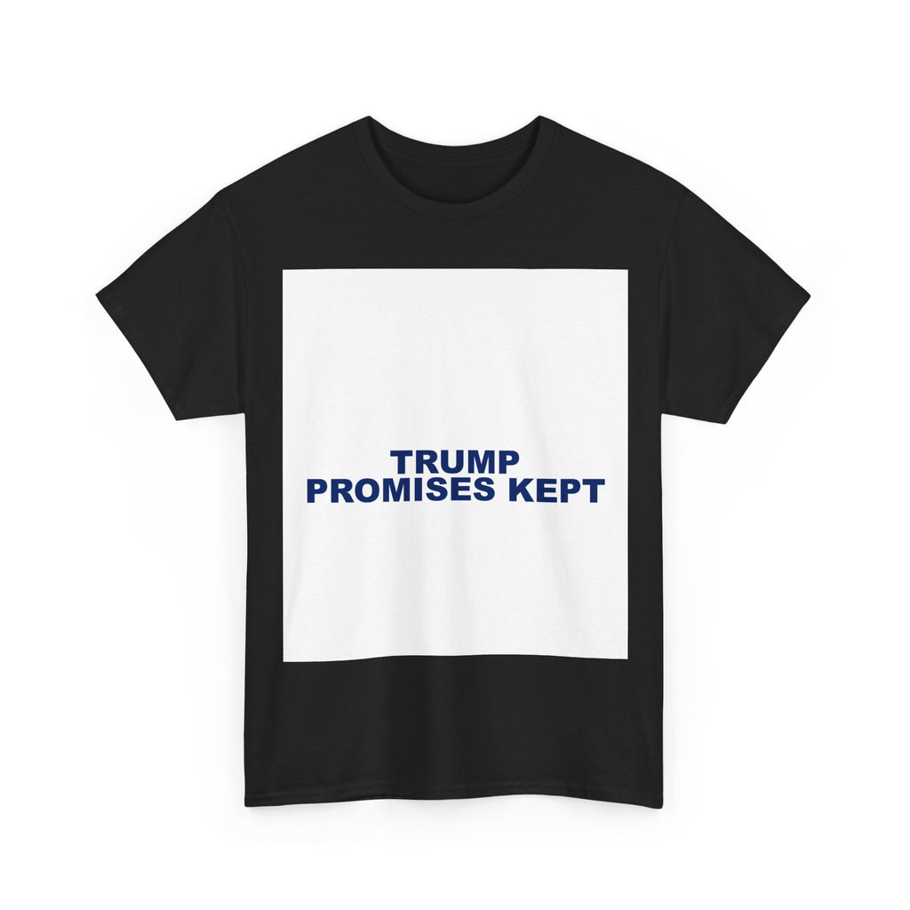 TRUMP PROMISES KEPT — Patriot T-Shirt