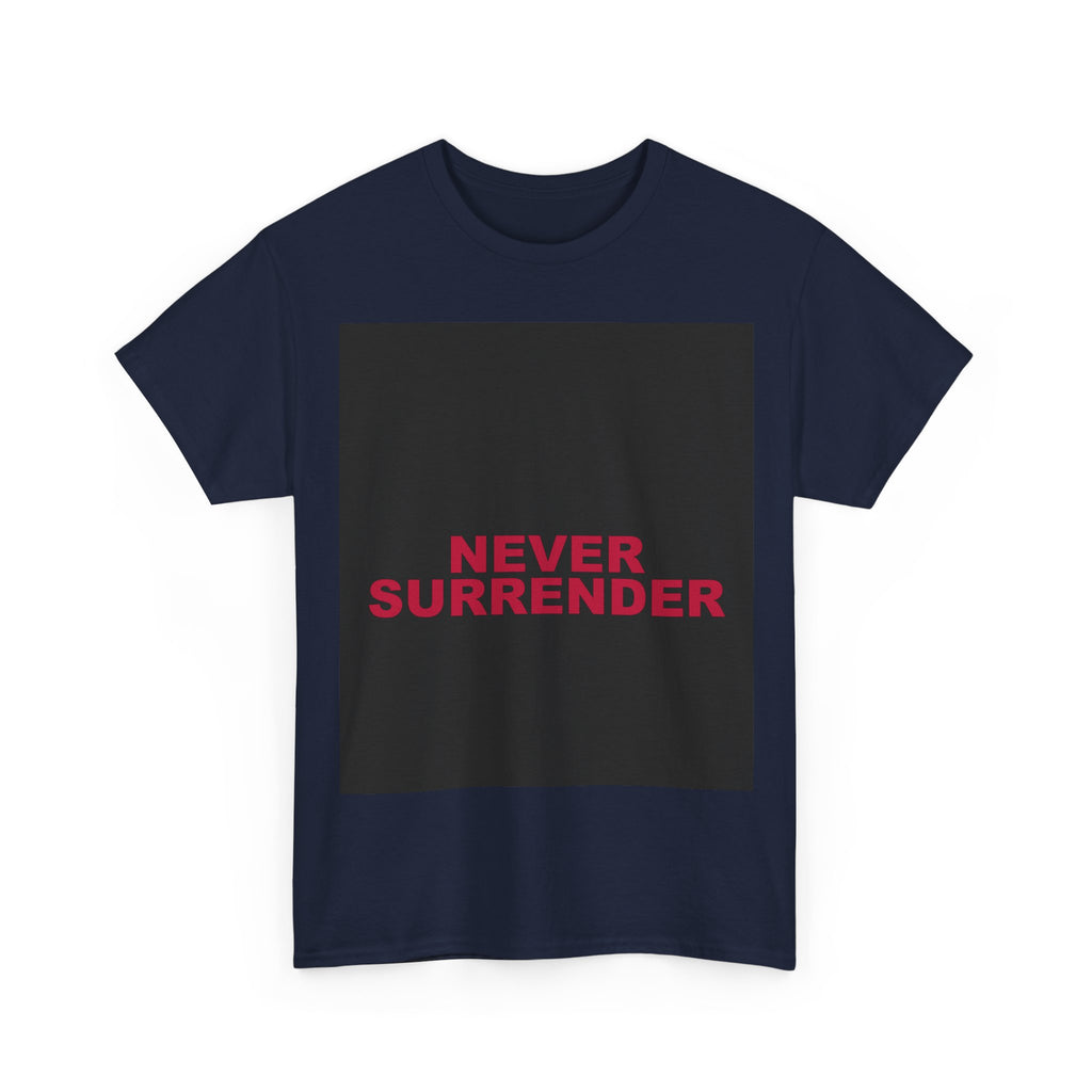 NEVER SURRENDER — Patriot T-Shirt