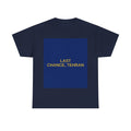 LAST CHANCE, TEHRAN — Patriot T-Shirt