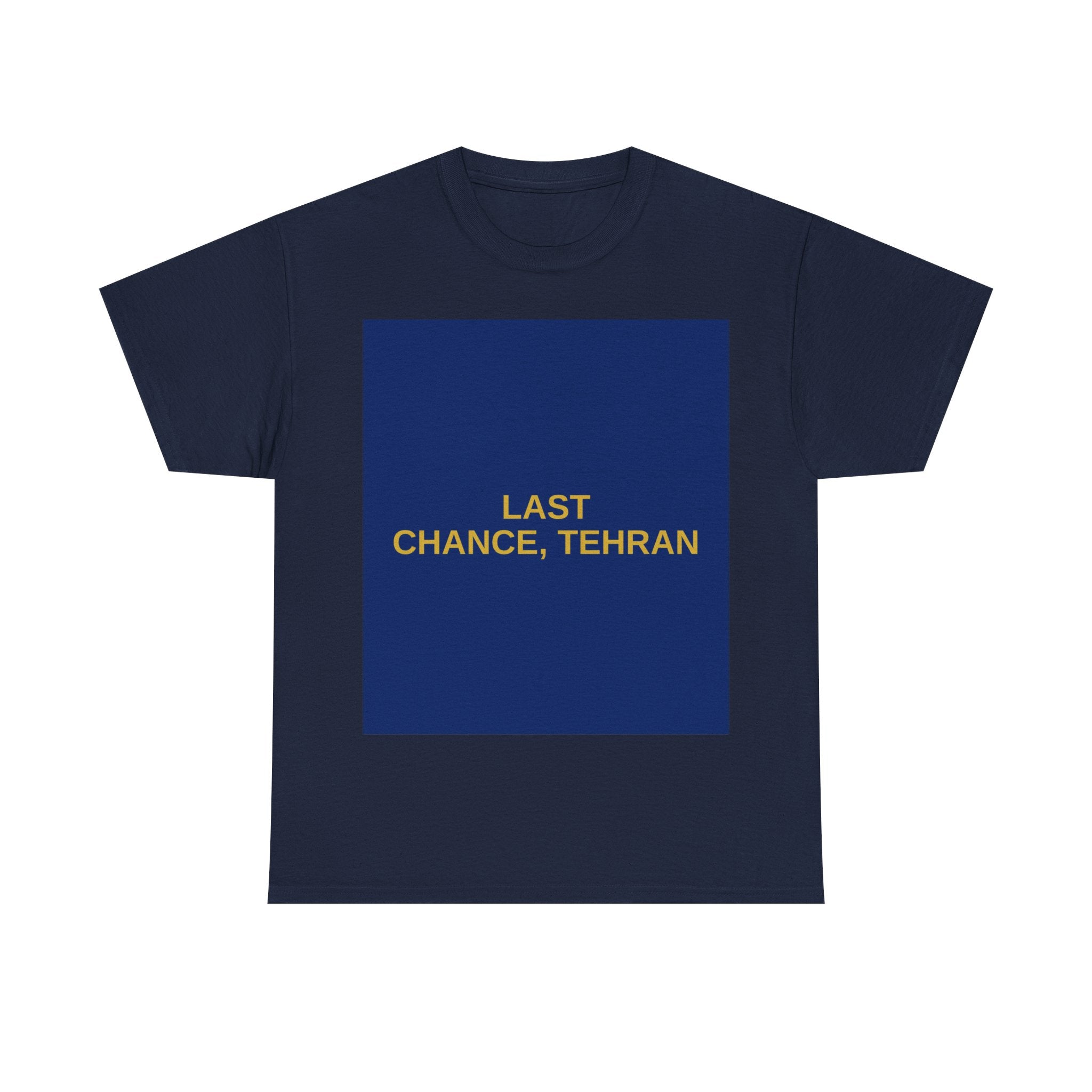LAST CHANCE, TEHRAN — Patriot T-Shirt