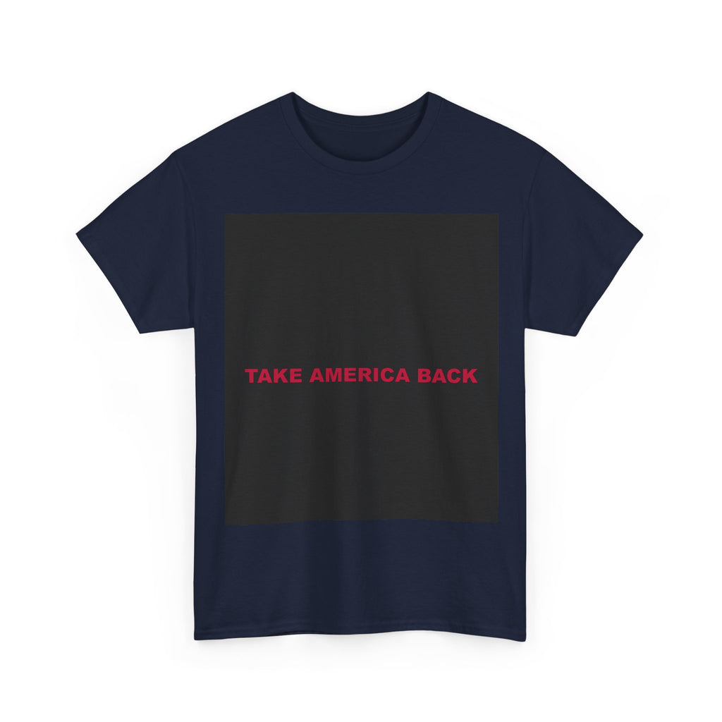 TAKE AMERICA BACK — Patriot T-Shirt