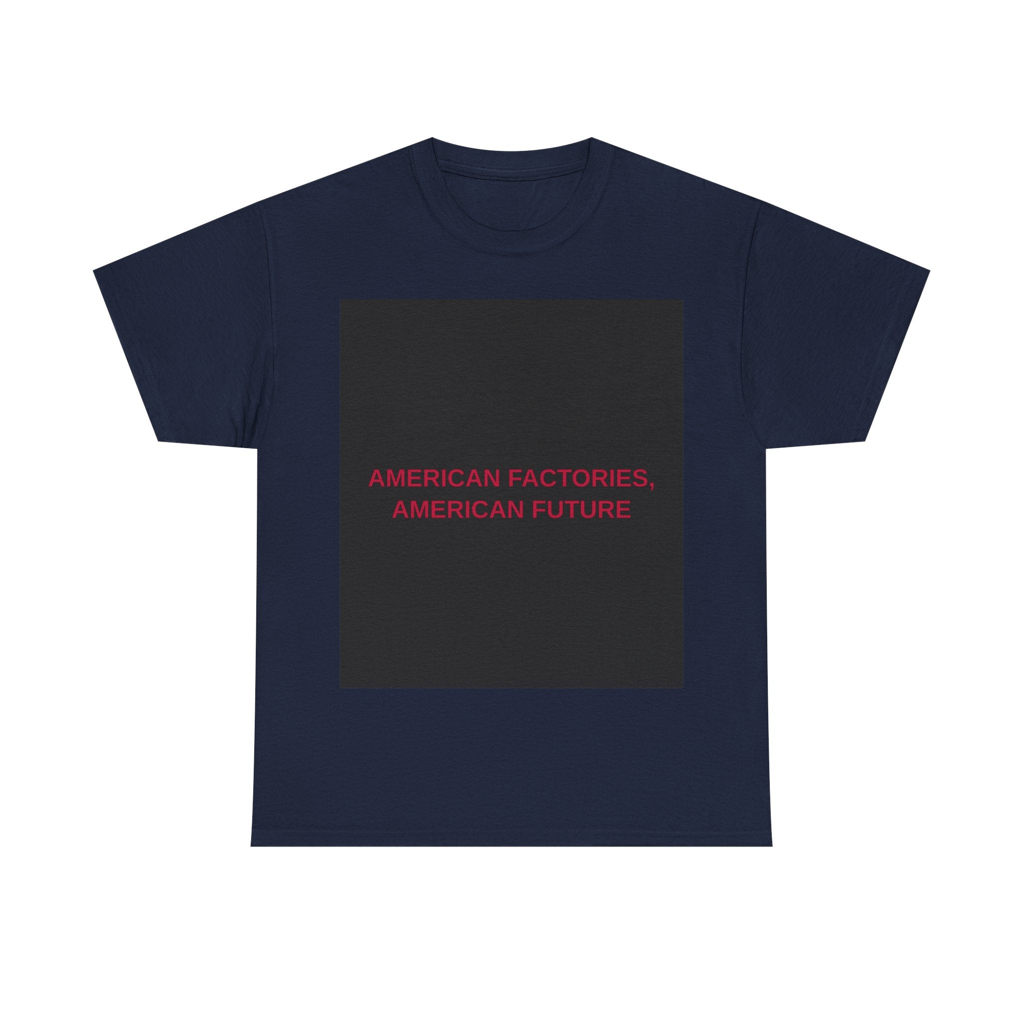 AMERICAN FACTORIES, AMERICAN FUTURE — Patriot T-Shirt