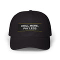 DRILL MORE, PAY LESS — Patriot Dad Hat