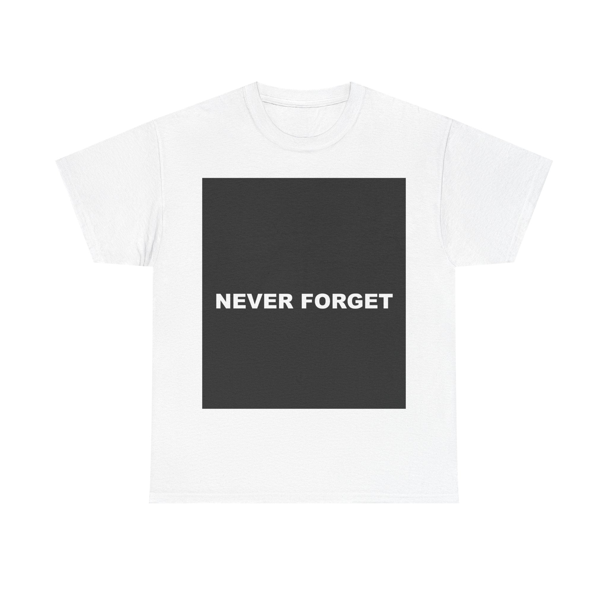 NEVER FORGET — Patriot T-Shirt