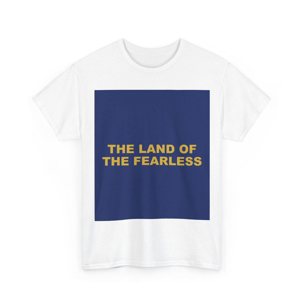 THE LAND OF THE FEARLESS — Patriot T-Shirt