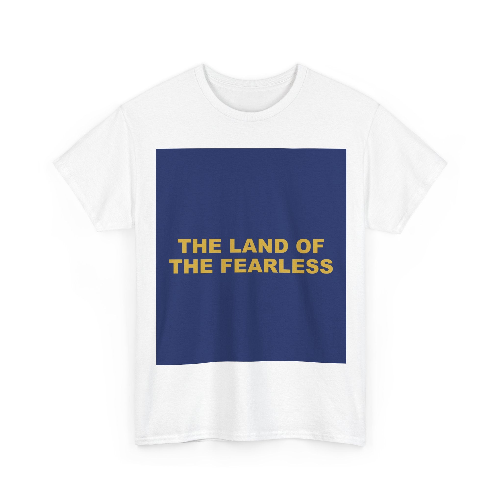 THE LAND OF THE FEARLESS — Patriot T-Shirt