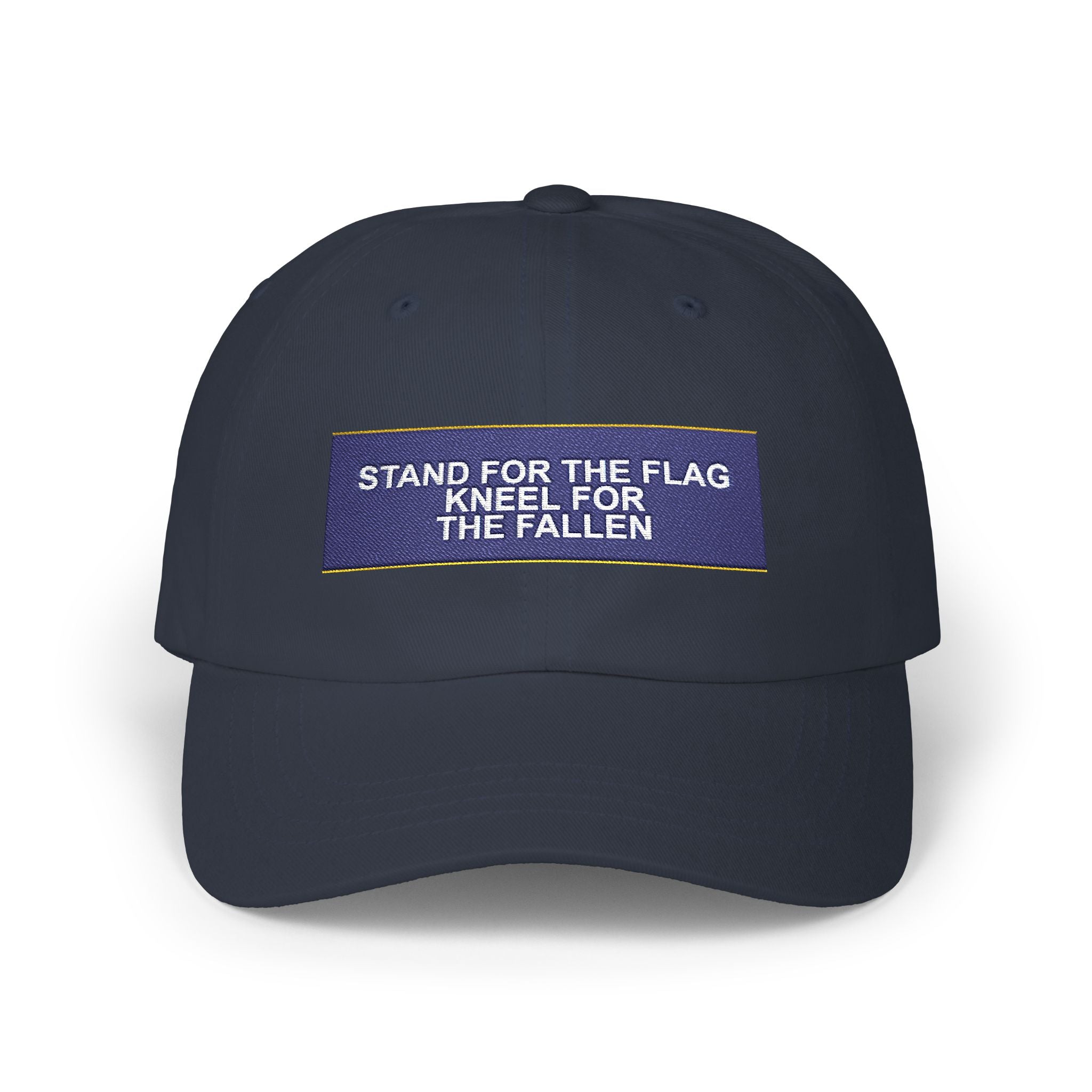 STAND FOR THE FLAG KNEEL FOR THE FALLEN — Patriot Dad Hat