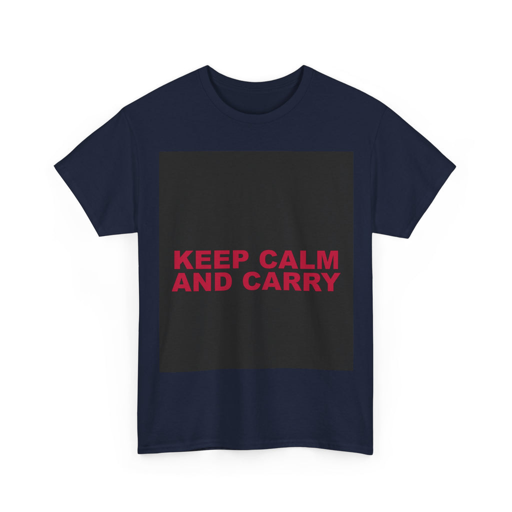 KEEP CALM AND CARRY — Patriot T-Shirt