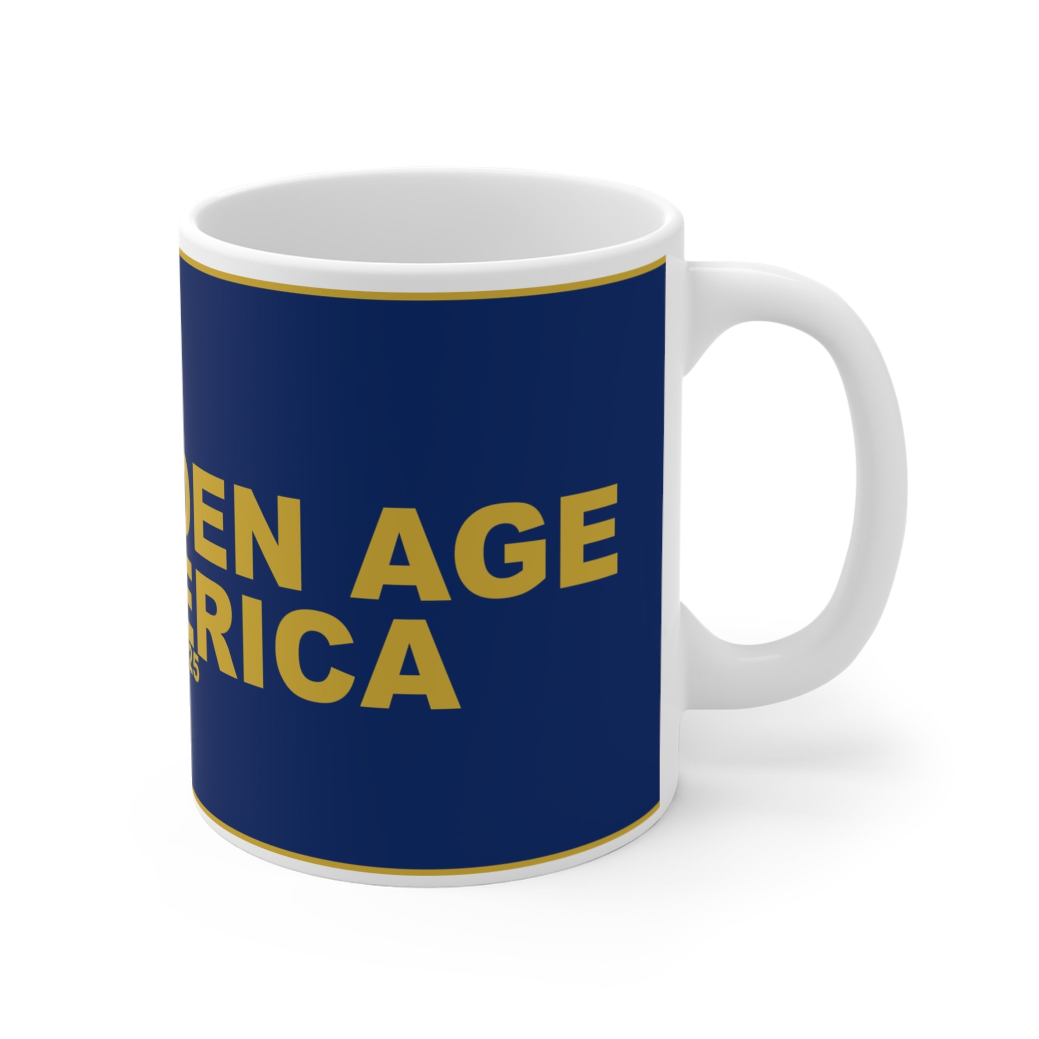 THE GOLDEN AGE OF AMERICA — Patriot Mug