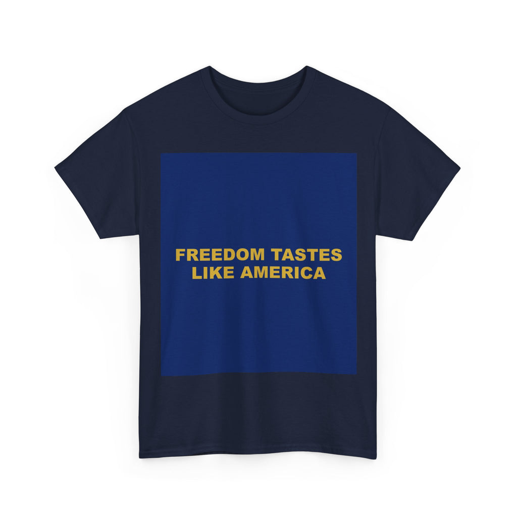 FREEDOM TASTES LIKE AMERICA — Patriot T-Shirt