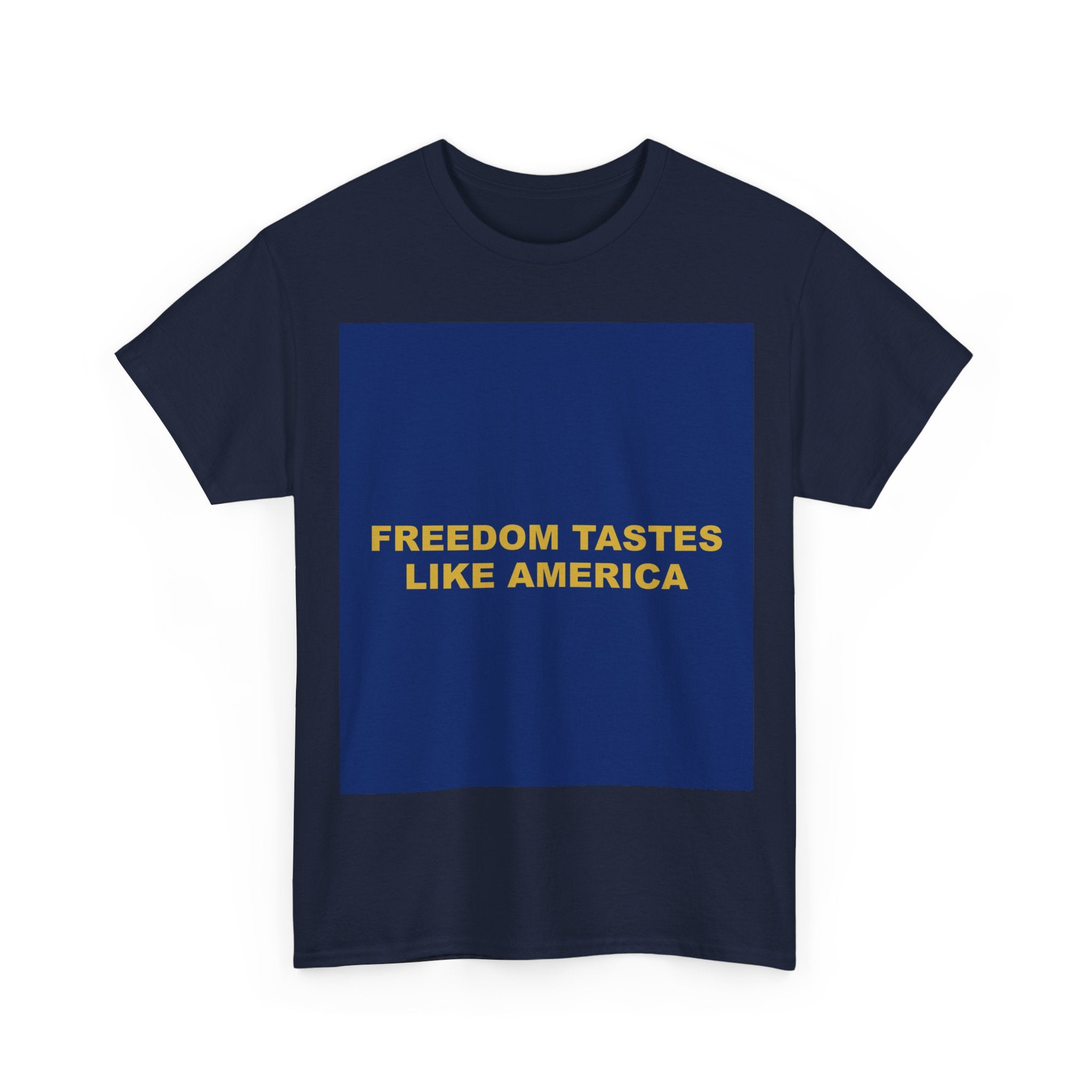 FREEDOM TASTES LIKE AMERICA — Patriot T-Shirt