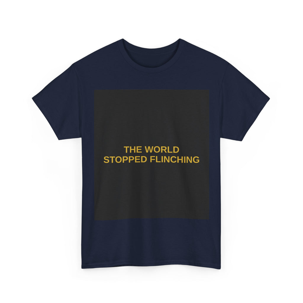 THE WORLD STOPPED FLINCHING — Patriot T-Shirt