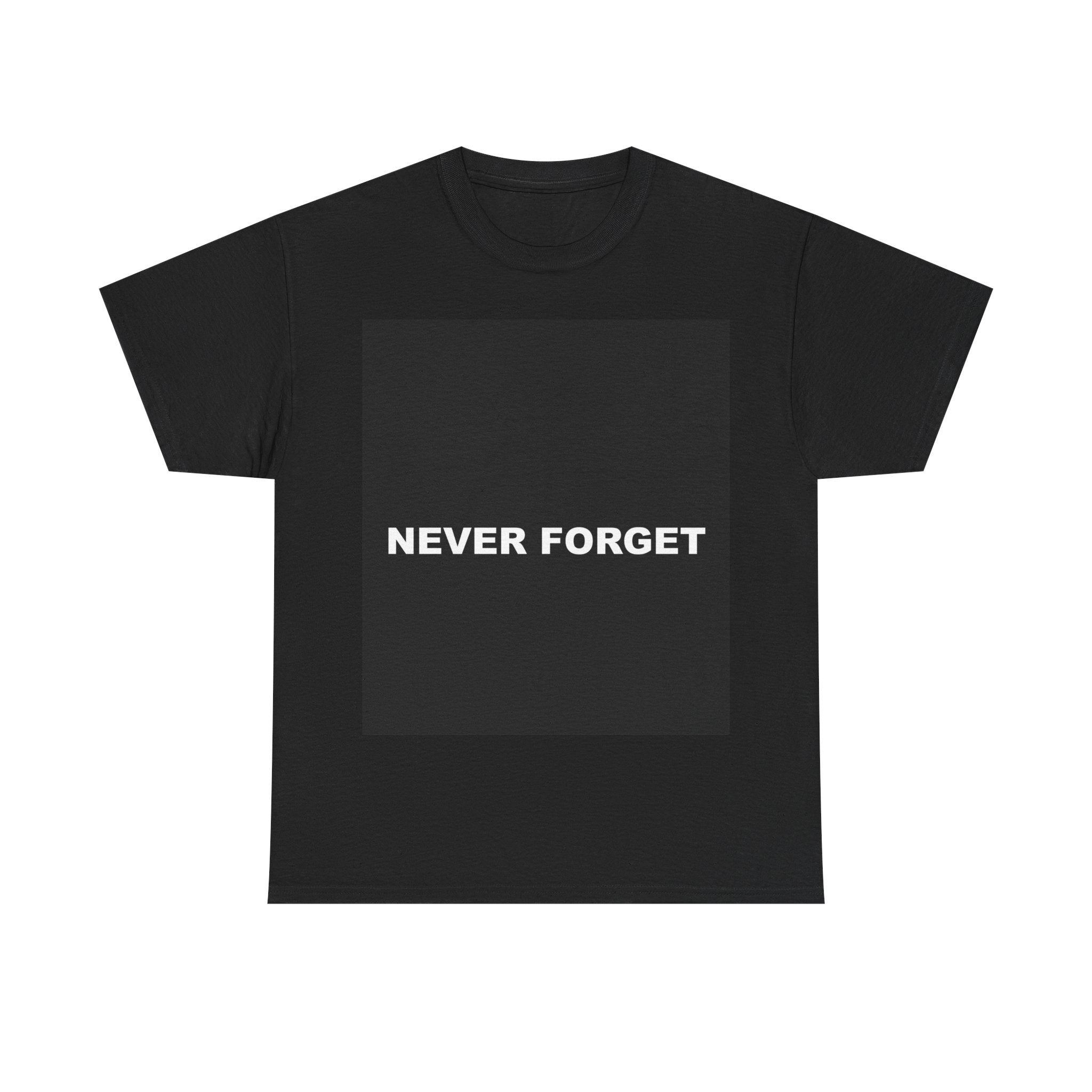 NEVER FORGET — Patriot T-Shirt