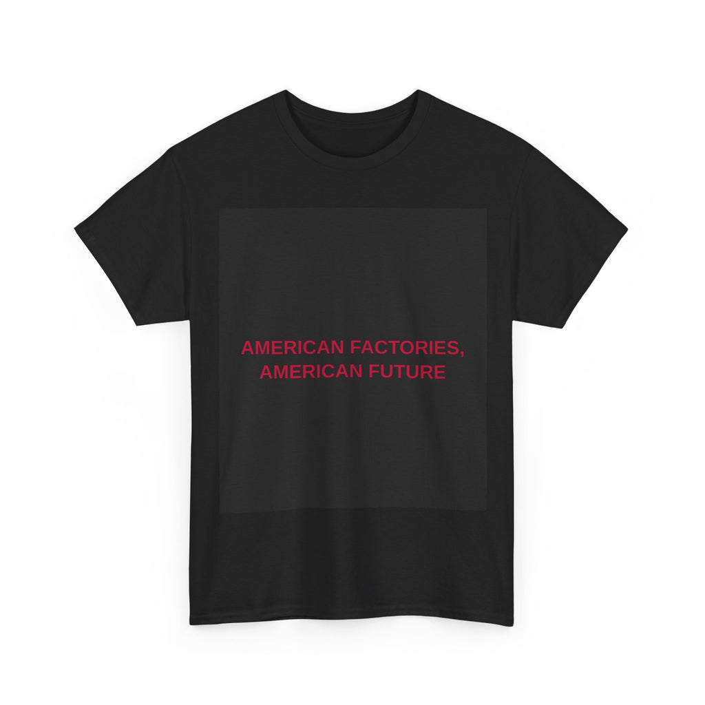 AMERICAN FACTORIES, AMERICAN FUTURE — Patriot T-Shirt
