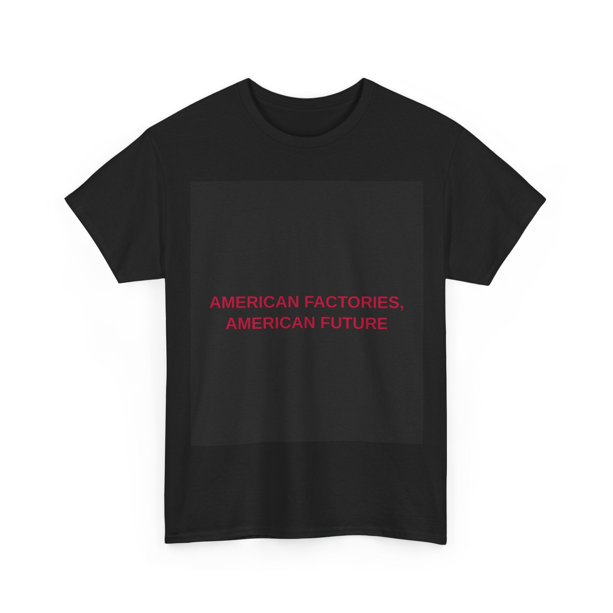 AMERICAN FACTORIES, AMERICAN FUTURE — Patriot T-Shirt