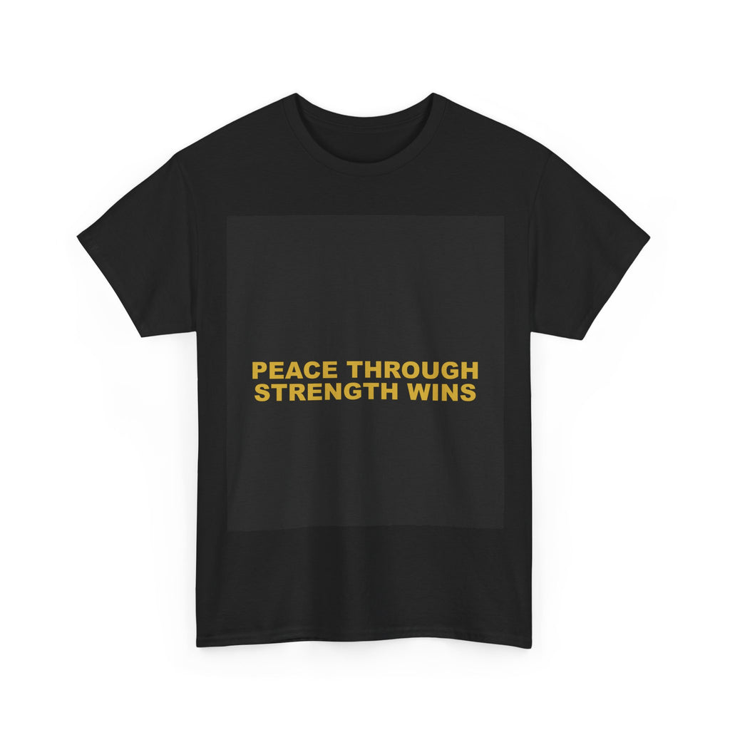 PEACE THROUGH STRENGTH WINS — Patriot T-Shirt