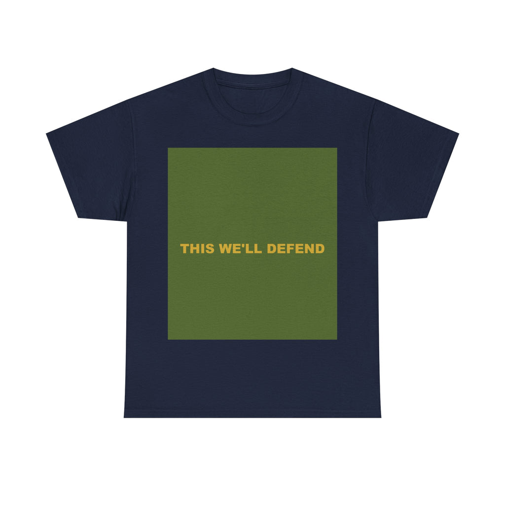 THIS WE'LL DEFEND — Patriot T-Shirt