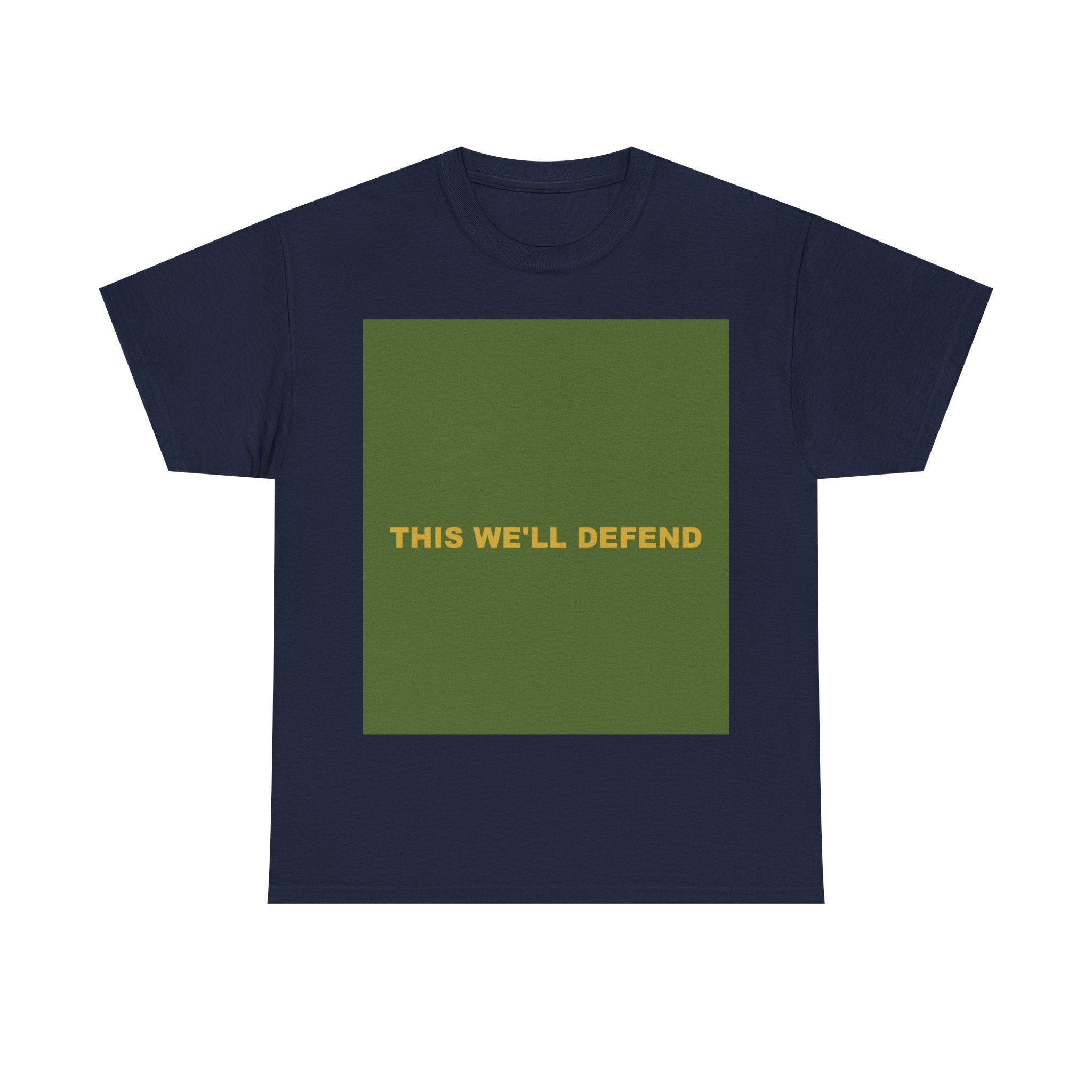 THIS WE'LL DEFEND — Patriot T-Shirt
