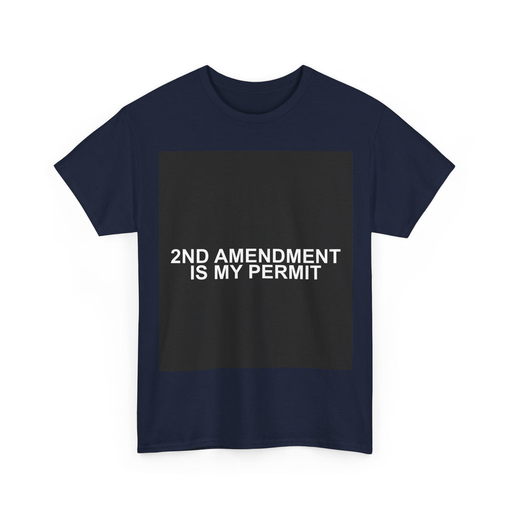 2ND AMENDMENT IS MY PERMIT — Patriot T-Shirt