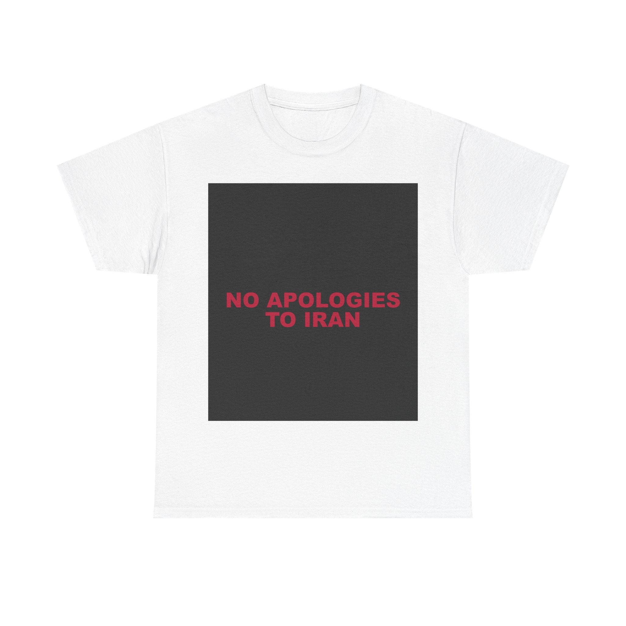 NO APOLOGIES TO IRAN — Patriot T-Shirt