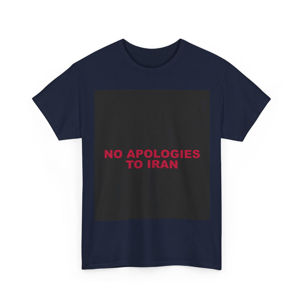 NO APOLOGIES TO IRAN — Patriot T-Shirt