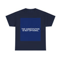 THE CONSTITUTION IS NOT OPTIONAL — Patriot T-Shirt