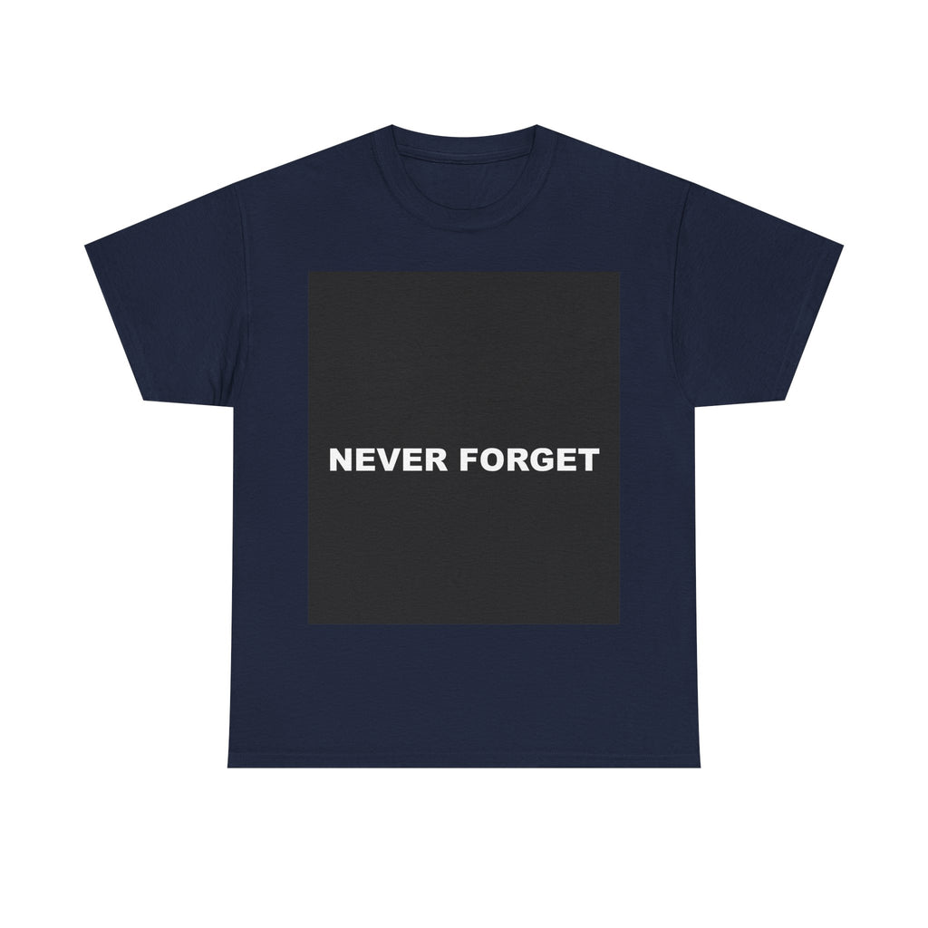 NEVER FORGET — Patriot T-Shirt