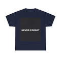 NEVER FORGET — Patriot T-Shirt