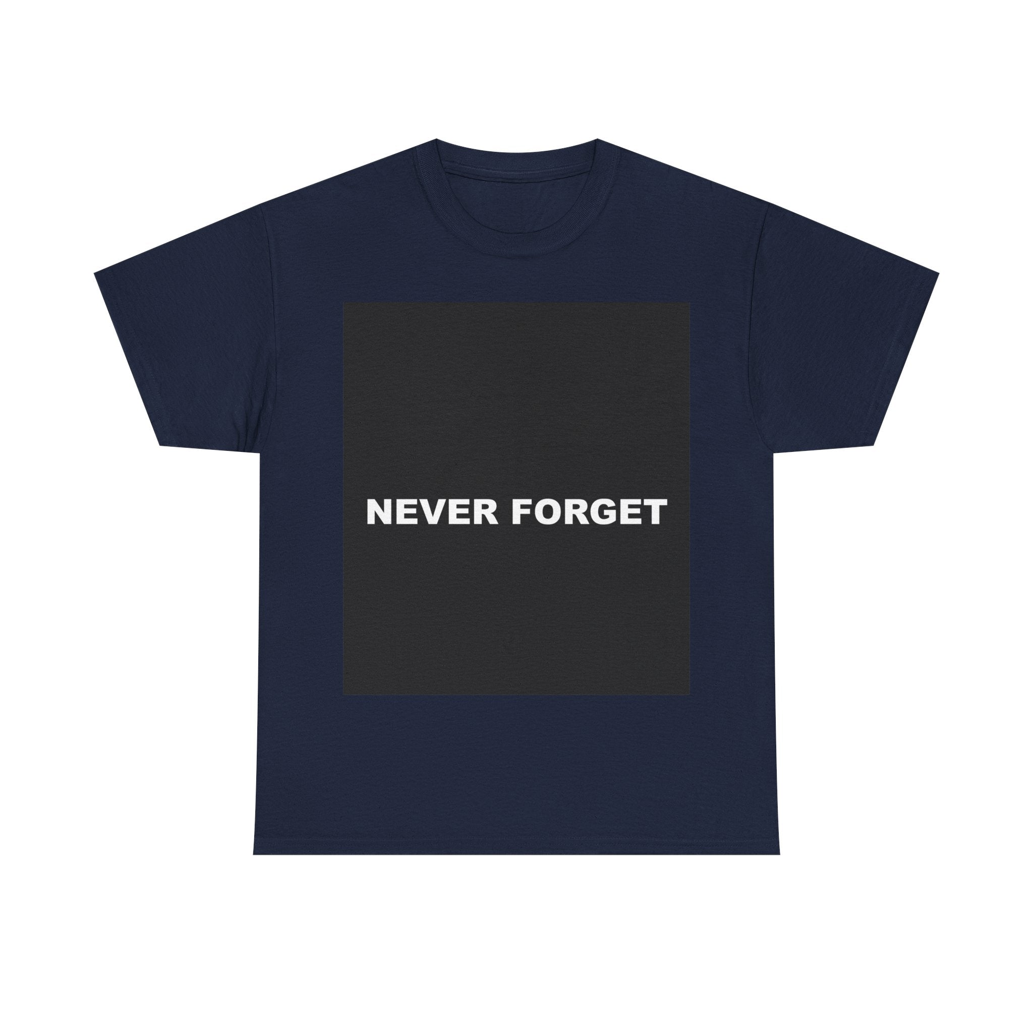 NEVER FORGET — Patriot T-Shirt